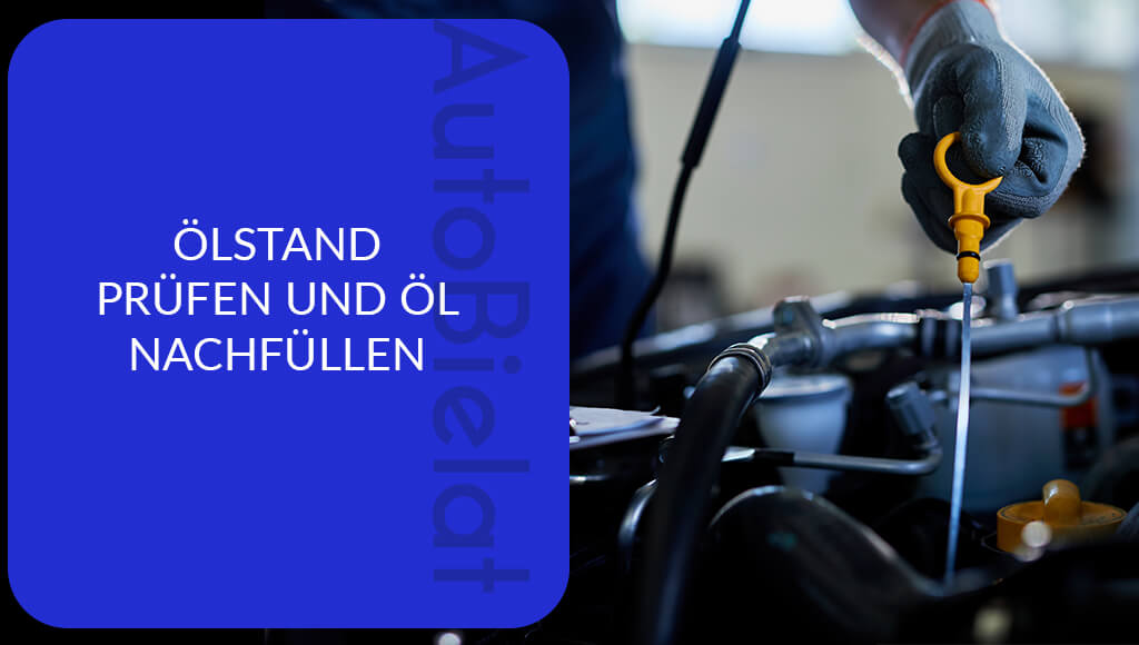 ölstand prüfen und öl nachfüllen