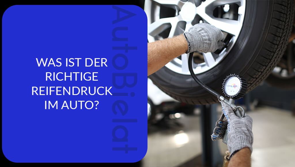 Was ist der richtige Reifendruck im Auto? Übersicht